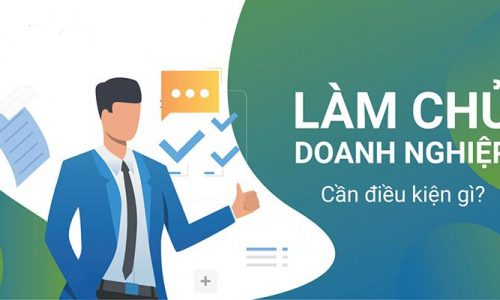 Điều kiện cơ bản để thành lập công ty, làm chủ doanh nghiệp
